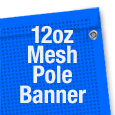 12oz Mesh Pole Banners